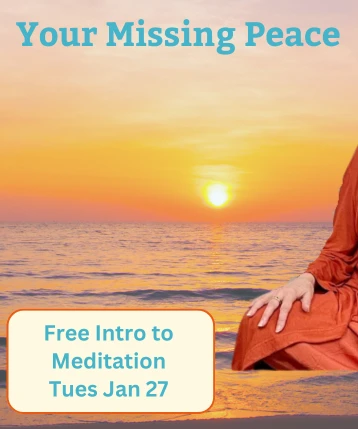 Your Missing Peace - Free Intro to Meditation Tues Jan 27
