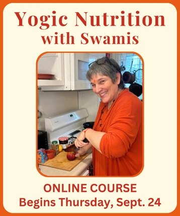 Yogic Nutrition with Swamis - ONLINE Course - Begins Thursday September 24