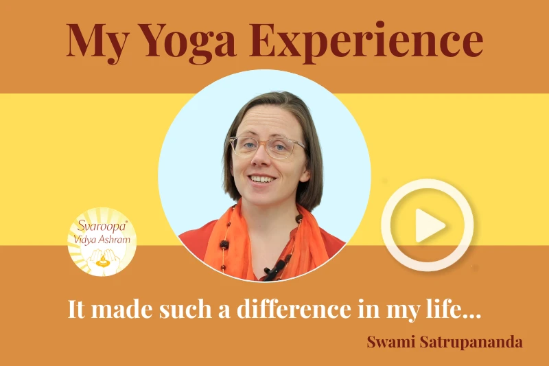 My Yoga Experience - Swami Satrupananda